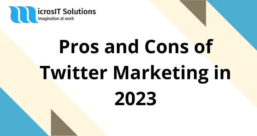 Pros and Cons of Twitter Marketing in 2023​