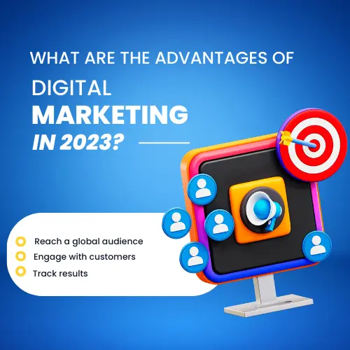 Advantages of Digital Marketing in 2023