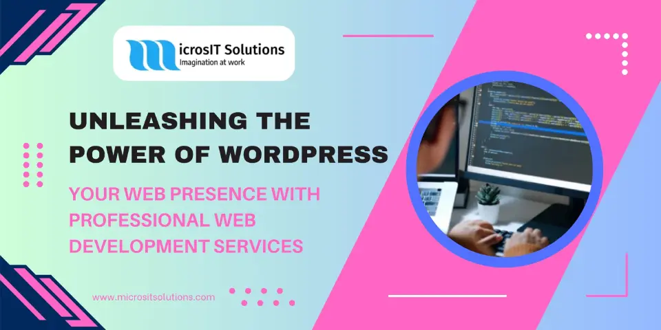 Unleashing the Power of WordPress_ Elevate Your Web Presence with Professional Web Development Services