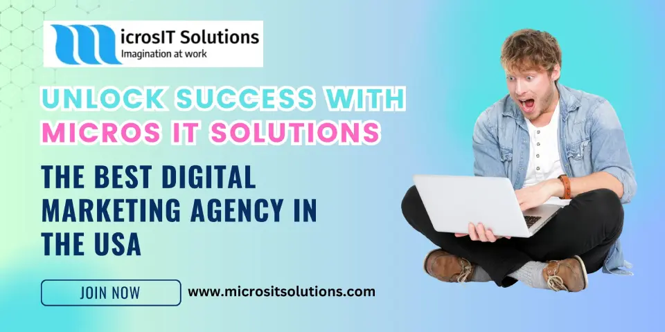 Unlock Success with Micros IT Solutions - The Best Digital Marketing Agency in the USA